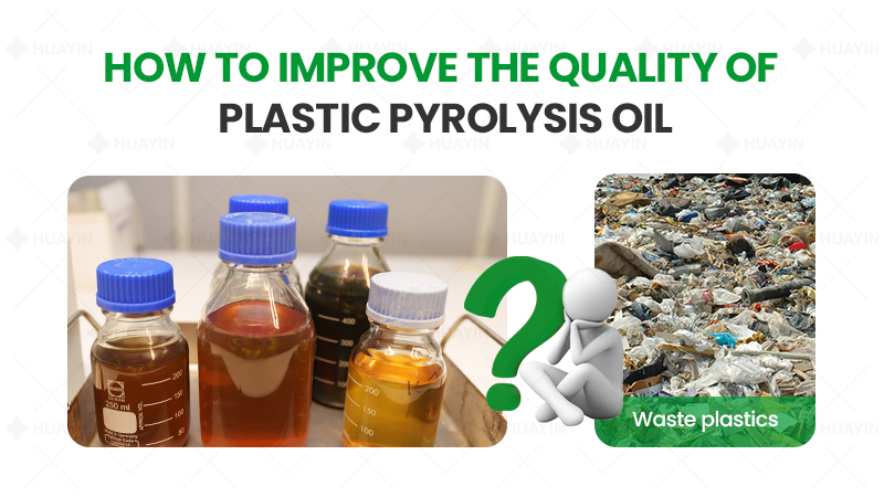 How to raise the quality of waste plastic pyrolysis oil?