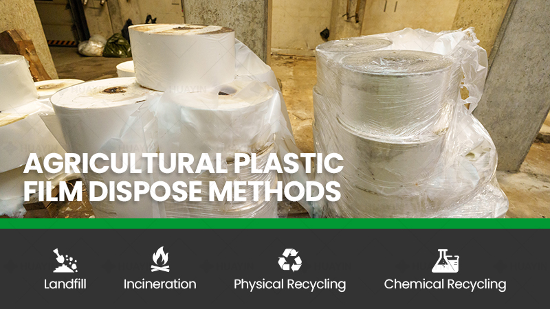 agricultural plastic film disposal methods agricultural plastic film disposal methods